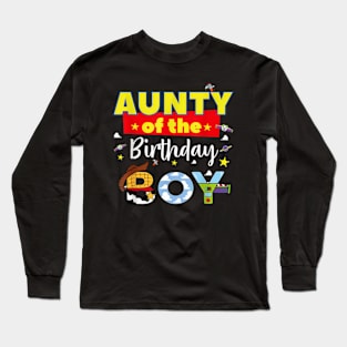 Aunty Of The Birthday Boy Toy Familly Matching Story Long Sleeve T-Shirt